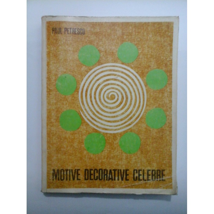 MOTIVE DECORATIVE CELEBRE - Paul Petrescu